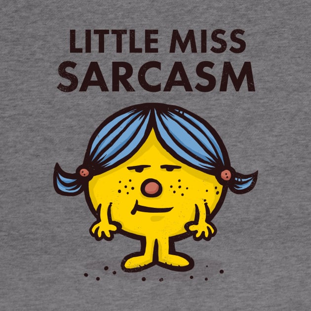 Little Miss Sarcasm by kg07_shirts